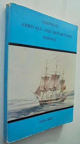 Shipping Arrivals & Departures, Sydney, volume II 1826 to 1840, Parts I, II and III