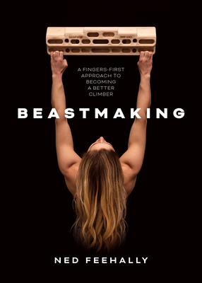 Image du vendeur pour Beastmaking: A Fingers-First Approach to Becoming a Better Climber (Paperback or Softback) mis en vente par BargainBookStores