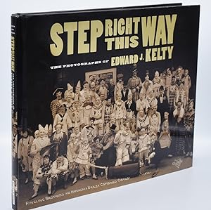 Seller image for STEP RIGHT THIS WAY: The Photographs of Edward J. Kelty for sale by Quill & Brush, member ABAA