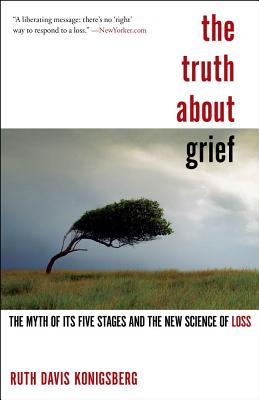 Imagen del vendedor de The Truth about Grief: The Myth of Its Five Stages and the New Science of Loss (Paperback or Softback) a la venta por BargainBookStores
