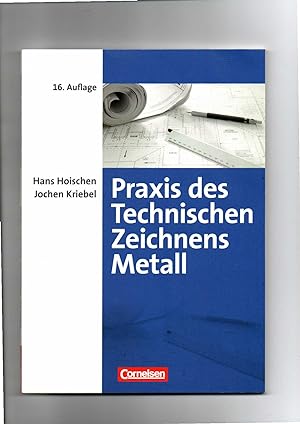 Seller image for Grigat, Hoischen, Praxis des Technischen Zeichnens Metall : Arbeitsbuch / 16. Auflage for sale by sonntago DE