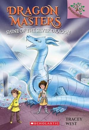 Image du vendeur pour Shine of the Silver Dragon: A Branches Book (Dragon Masters #11) : Volume 11 mis en vente par Smartbuy