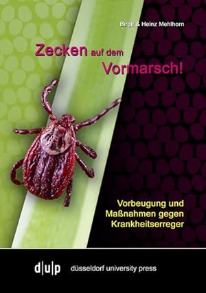 Seller image for Zecken auf dem Vormarsch: Vorbeugung und Manahmen gegen Krankheitserreger for sale by Antiquariat Armebooks