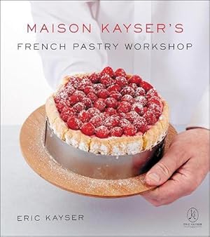 Seller image for Maison Kayser's French Pastry Workshop (Hardcover) for sale by Grand Eagle Retail