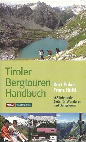 Bild des Verkufers fr Tiroler Bergtouren-Handbuch: 168 lohnende Ziele fr Wanderer und Bergsteiger zum Verkauf von bcher-stapel