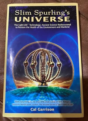 Imagen del vendedor de Slim Spurling's Universe: Ancient Knowledge Rediscovered to Restore the Health of the Environment and Mankind a la venta por Sparrow Reads