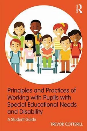 Bild des Verkufers fr Principles and Practices of Working with Pupils with Special Educational Needs and Disability : A Student Guide zum Verkauf von AHA-BUCH GmbH