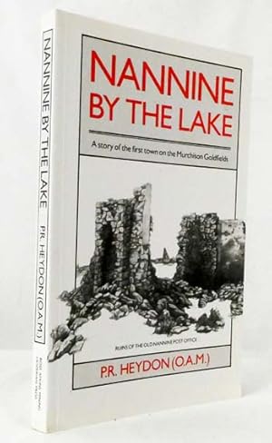 Imagen del vendedor de Nannine by the Lake A story of the first town on the Murchison Goldfields a la venta por Adelaide Booksellers