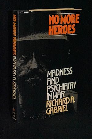 No More Heroes: Madness & Psychiatry in War