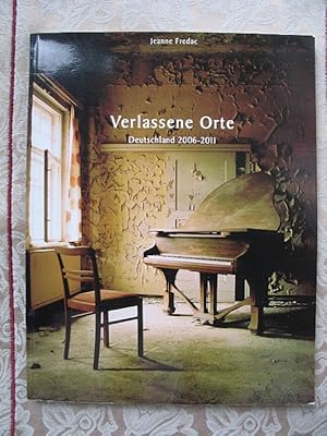 Verlassene Orte. Deutschland 2006-2011