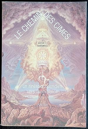 Imagen del vendedor de Le chemin des cimes - Un itinraire quotidien vers l'illumination a la venta por LibrairieLaLettre2