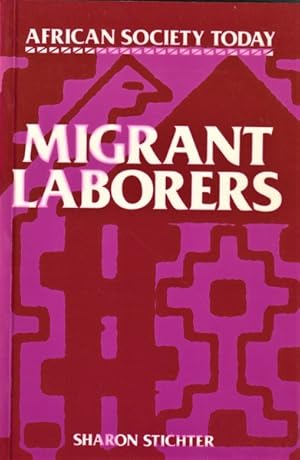 Immagine del venditore per Migrant Laborers: African Society Today venduto da Goulds Book Arcade, Sydney