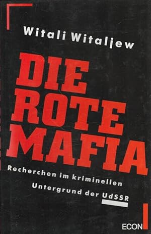 Bild des Verkufers fr Die rote Mafia : Recherchen im kriminellen Untergrund der UdSSR. [bers. von Dietlind Kaiser] zum Verkauf von Versandantiquariat Nussbaum