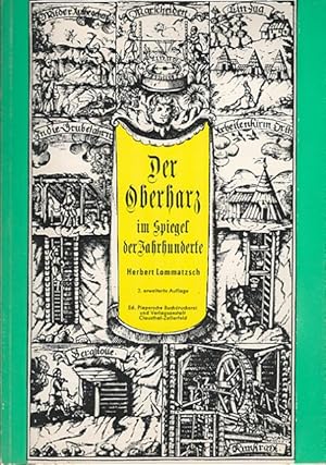 Der Oberharz im Spiegel der Jahrhunderte Mensch und Landschaft in dem erzreichen Waldgebirge vom ...