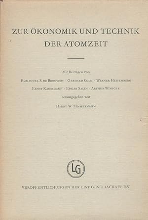 Imagen del vendedor de Zur konomik und Technik der Atomzeit / List-Gesellschaft: Verffentlichungen der List-Gesellschaft ; Bd. 3 a la venta por Versandantiquariat Nussbaum