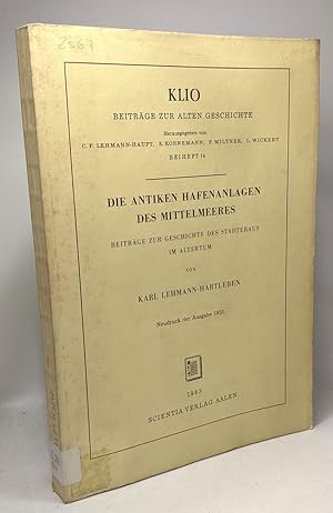 Seller image for Die antiken hafenanlagen des mittelmeeres - beitrge zur geschichte des stdtebaus im altertum - KLIO beitrge zur alten geschichte BEIHEFT 14 for sale by crealivres