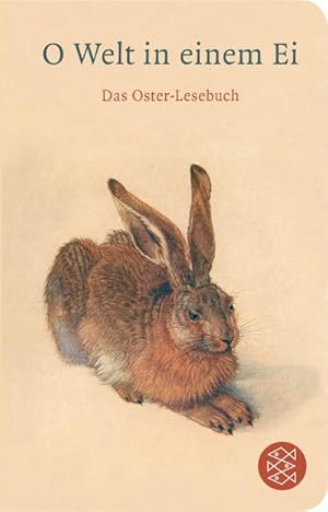 Bild des Verkufers fr O Welt in einem Ei: Das Oster-Lesebuch (Fischer Taschenbibliothek) : Das Oster-Lesebuch (Fischer TaschenBibliothek) zum Verkauf von AHA-BUCH