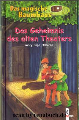 Das Geheimnis des alten Theaters Band 23 der Reihe "Das magische Baumhaus"