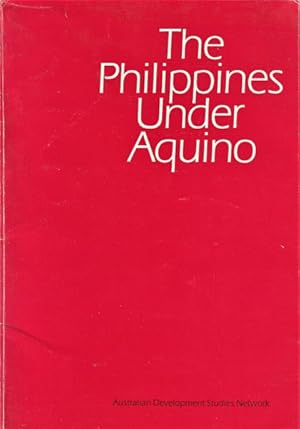 The Philippines under Aquino: Papers presented at a conference held in Sydney, November 1986 and ...