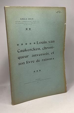 Image du vendeur pour Louis van Caukercken chroniqueur anversois et son livre de raison mis en vente par crealivres