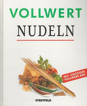 Bild des Verkufers fr Vollwert Nudeln [mit grossem Vollwert-ABC]. zum Verkauf von Versandantiquariat Nussbaum