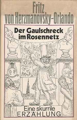 Bild des Verkufers fr Der Gaulschreck im Rosennetz : Eine skurrile Erzhlung. [Mit 24 Ill. d. Autors] zum Verkauf von Versandantiquariat Nussbaum