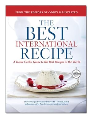 Bild des Verkufers fr The Best International Recipe (A Best Recipe Classic) zum Verkauf von WeBuyBooks