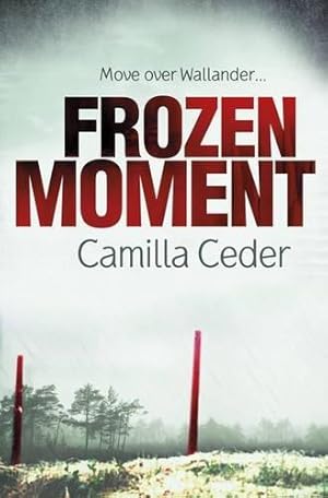 Immagine del venditore per Frozen Moment: 'A good psychological crime novel that will appeal to fans of Wallander and Stieg Larsson' CHOICE venduto da WeBuyBooks