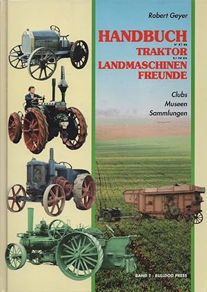 Seller image for Handbuch fr Traktor- und Landmaschinenfreunde: Clubs - Museen - Sammlungen. Band 1. for sale by Buch von den Driesch