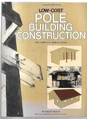 Imagen del vendedor de Low-Cost Pole Building Construction. Revised and enlarged by Ralph Wolfe. a la venta por City Basement Books