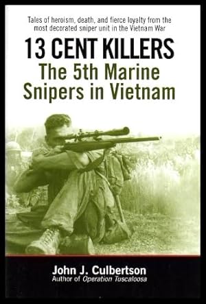 Bild des Verkufers fr 13 CENT KILLERS - The 5th Marine Snipers in Vietnam zum Verkauf von W. Fraser Sandercombe