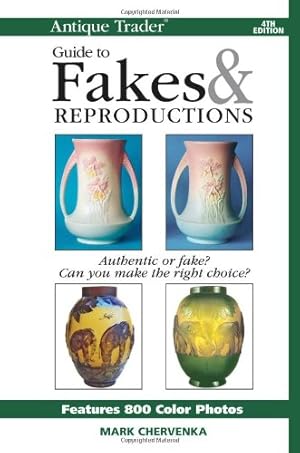 Bild des Verkufers fr Antique Trader Guide to Fakes and Reproductions (Antique Trader's Guide to Fakes & Reproductions) (Antique Trader's Guide to Fakes & Reproductions) zum Verkauf von WeBuyBooks