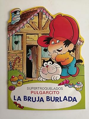 Imagen del vendedor de Pulgarcito : La bruja burlada a la venta por Perolibros S.L.