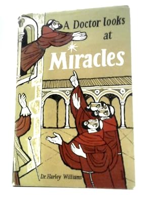 Imagen del vendedor de A Doctor Looks at Miracles a la venta por World of Rare Books
