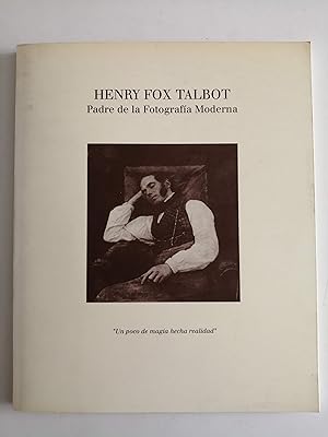 Henry Fox Talbot : padre de la fotografía moderna