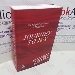 Seller image for Journey to Joy : The Simple Path Towards a Happy Life for sale by BookAddiction (ibooknet member)