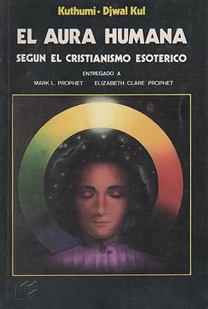 Bild des Verkufers fr EL AURA HUMANA SEGN EL CRISTIANISMO ESOTRICO zum Verkauf von Librera Hijazo
