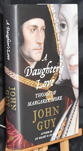 A Daughter's Love: Thomas and Margaret More. First Printing. Signed by the Author.