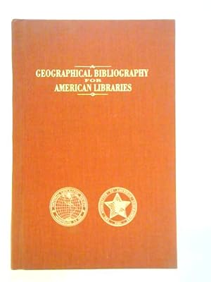 Seller image for A Geographical Bibliography for American Libraries for sale by World of Rare Books