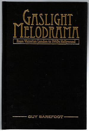 Gaslight Melodrama : From Victorian London to 1940s Hollywood