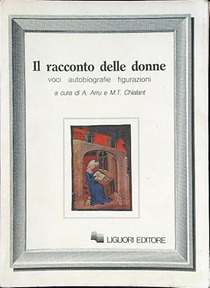 Bild des Verkufers fr Il racconto delle donne. Voci, autobiografie, figurazioni zum Verkauf von Librodifaccia