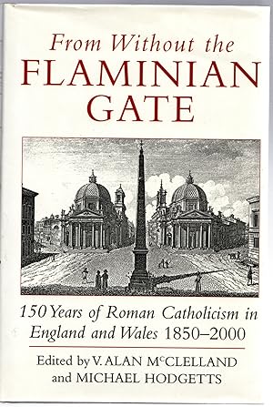 Bild des Verkufers fr From Without the Flaminian Gate: 150 Years of the Roman Catholicism in England and Wales, 1850-2000 zum Verkauf von Michael Moons Bookshop, PBFA