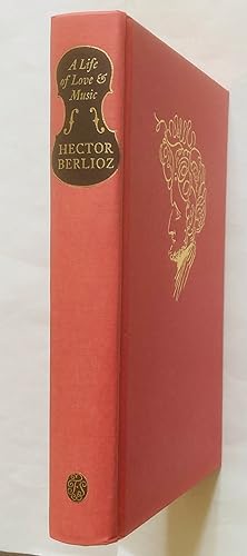 Image du vendeur pour A Life of Love & Music: The Memoirs of Hector Berlioz, 1803-1865 mis en vente par Leabeck Books