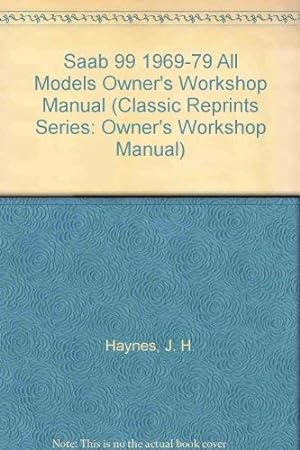 Imagen del vendedor de Saab 99 1969-79 All Models Owner's Workshop Manual (Classic Reprints Series: Owner's Workshop Manual) a la venta por WeBuyBooks