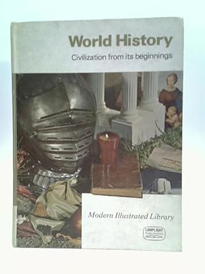 Seller image for World History-Civilization From Its Beginnings (Modern Illustrated Library) for sale by World of Rare Books