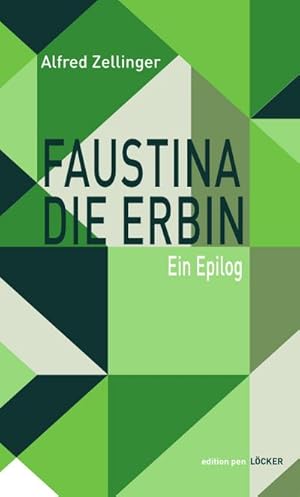 Bild des Verkufers fr Faustina die Erbin : Ein Epilog zum Verkauf von AHA-BUCH GmbH