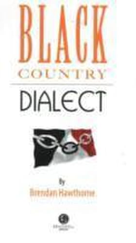 Bild des Verkufers fr Black Country Dialect : A Selection of Words and Anecdotes from the Black Country zum Verkauf von Smartbuy