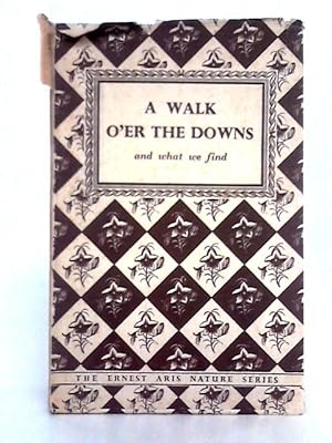 Imagen del vendedor de Walk O'er the Downs and What We Find a la venta por World of Rare Books