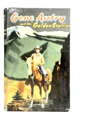 Imagen del vendedor de Gene Autry and the Golden Stallion a la venta por World of Rare Books