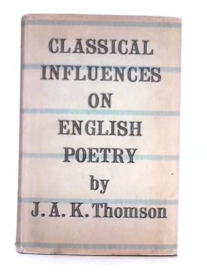 Image du vendeur pour Classical Influences on English Poetry mis en vente par World of Rare Books